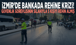 İzmir’de bankada rehine krizi! Güvenlik görevlisinin silahıyla 5 kişiyi rehin almış