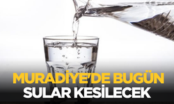 Muradiye'ye su kesintisi uyarısı