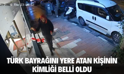 Manisa’da Türk Bayrağı’nı yere atan kişinin kimliği belirlendi