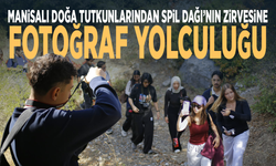 Manisalı doğa tutkunlarından Spil Dağı’nın zirvesine fotoğraf yolculuğu