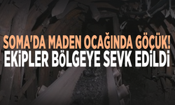Soma'da maden ocağında göçük! Ekipler bölgeye sevk edildi