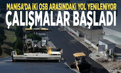 Manisa’da iki OSB arasındaki yol yenileniyor... Çalışmalar başladı