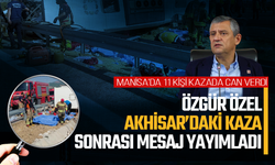 Özgür Özel, Akhisar’daki kaza sonrası mesaj yayımladı