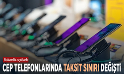 Bakanlıktan yeni düzenleme: Cep telefonlarında taksit sınırı yükseldi