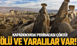 Kapadokya'da peribacası çöktü! Ölü ve yaralılar var