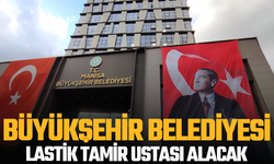 Manisa Büyükşehir Belediyesi Lastik Tamir Ustası Alacak