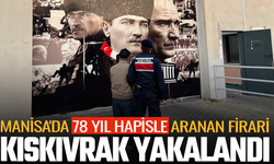 Manisa'da 78 yıl hapisle aranan firari yakalandı