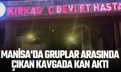 Manisa'da gruplar arasında çıkan kavgada kan aktı