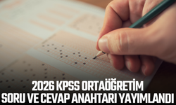 2026 KPSS Ortaöğretim soru ve cevap anahtarı yayımlandı