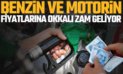 Benzin ve Motorine yine zam geliyor