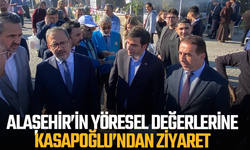 Alaşehir’in yöresel değerlerine Kasapoğlu’ndan ziyaret