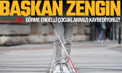 Arif Zengin: Görme Engelli Çocuklarımızı Kaybediyoruz!
