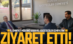 Manisa İl Emniyet Müdürü Karayel'den Gazeteciler Cemiyeti'ne ziyaret