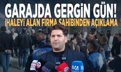 Garajda gergin gün! İhaleyi alan firma sahibinden açıklama