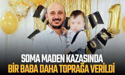 Soma maden kazasında bir baba daha toprağa verildi