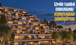 İzmir tarihi dokusunu koruyarak dönüşüyor
