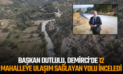 Başkan Dutlulu, Demirci’de 12 Mahalleye Ulaşım Sağlayan Yolu İnceledi