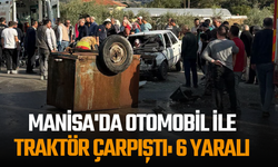 Manisa'da Otomobil ile Traktör Çarpıştı: 6 Yaralı