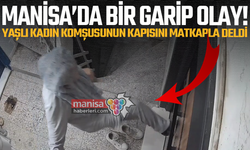Manisa'da bir garip olay! Yaşlı kadın komşusunun kapısını matkapla deldi