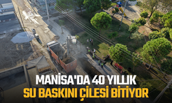 Manisa'da 40 yıllık su baskını çilesi bitiyor