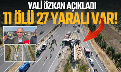 Vali Özkan: "11 vefat, 27 yaralımız var"
