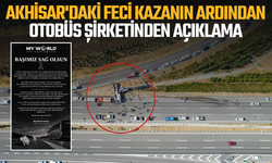 Akhisar'daki Feci Kazanın Ardından Otobüs Şirketinden İlk Açıklama