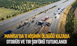 Manisa'da 11 kişinin öldüğü kazada otobüs ve tır şoförü tutuklandı