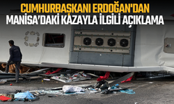 Cumhurbaşkanı Erdoğan'dan Manisa'daki kazayla ilgili açıklama