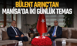 Bülent Arınç’tan Manisa’da İki Günlük Temas