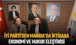 İYİ Parti’den Manisa’da iktidara ekonomi ve hukuk eleştirisi