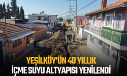 Yeşilköy’ün 40 Yıllık İçme Suyu Altyapısı Yenilendi
