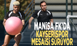 Manisa FK’da Kayserispor mesaisi sürüyor