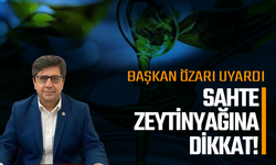 Başkan Özarı uyardı: Sahte zeytinyağına dikkat!