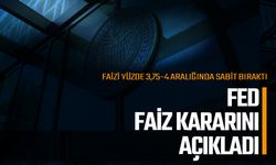 Fed faiz kararını açıkladı