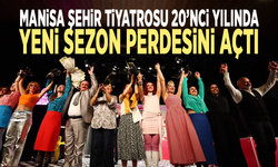 Manisa Şehir Tiyatrosu 20’nci yılında yeni sezonu görkemli açtı