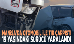 Manisa'da otomobil ile tır çarpıştı: 19 yaşındaki sürücü yaralandı