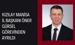 Türk Kızılay Manisa İl Başkanı Öner Gürsel görevinden ayrıldı