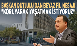 Başkan Dutlulu’dan Beyaz Fil mesajı: "Koruyarak yaşatmak istiyoruz"