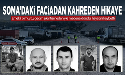 Soma’daki faciadan kahreden hikaye... Emekli olmuştu, geçim sıkıntısı nedeniyle madene döndü, hayatını kaybetti