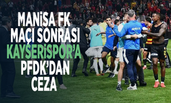 Manisa FK maçı sonrası Kayserispor’a PFDK’dan ceza
