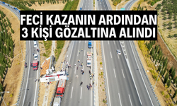 Feci kazanın ardından 3 kişi gözaltına alındı