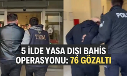 5 ilde yasa dışı bahis operasyonu: 76 gözaltı