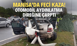 MANİSA’DA FECİ KAZA! OTOMOBİL AYDINLATMA DİREĞİNE ÇARPTI