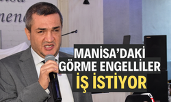 Manisa’daki görme engelliler iş istiyor