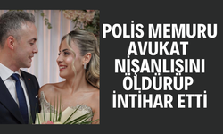 Polis memuru, avukat nişanlısını öldürüp intihar etti