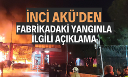 İnci Akü'den fabrikadaki yangınla ilgili açıklama