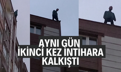 Aynı gün ikinci kez intihara kalkıştı