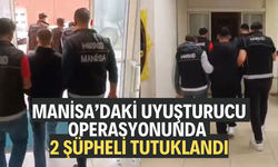 Manisa’daki uyuşturucu operasyonunda 2 şüpheli tutuklandı