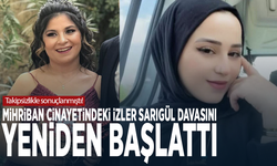 Takipsizlikle sonuçlanmıştı! Mihriban cinayetindeki izler Sarıgül davasını yeniden başlattı