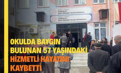 Okulda baygın bulunan 57 yaşındaki hizmetli hayatını kaybetti